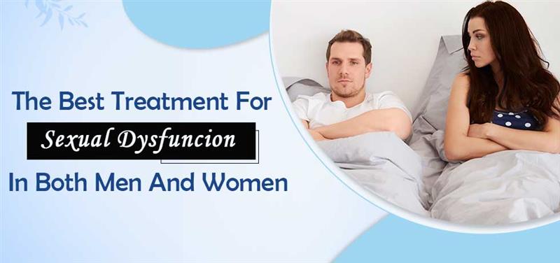 The Best Treatment For Sexual Dysfunction In Both Men And Women
