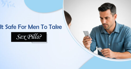 Is It Safe For Men To Take Sex Pills?